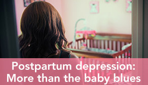 Postpartum depression: More than the baby blues - teaser