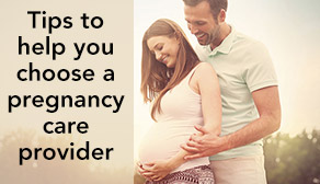 Tips to help you choose a pregnancy care provider - teaser