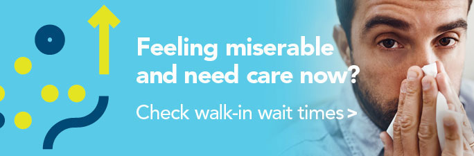 Feeling miserable and need care now? Check walk-in wait times